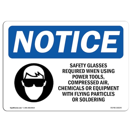 OSHA Notice Sign, Safety Glasses Required When With Symbol, 24in X 18in Rigid Plastic
